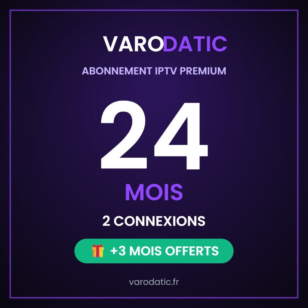 Abonnement Varodatic IPTV 24 mois 2 connexions