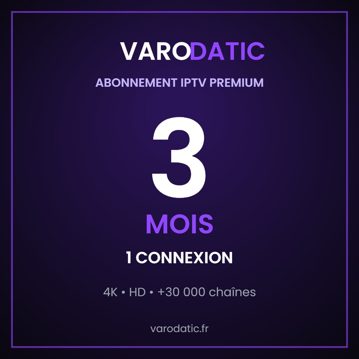 Abonnement Varodatic IPTV 3 mois 1 connexion
