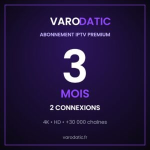 Abonnement Varodatic IPTV 3 mois 2 connexions