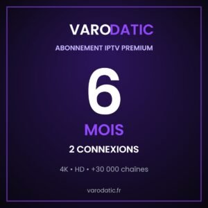 Abonnement Varodatic IPTV 6 mois 2 connexions
